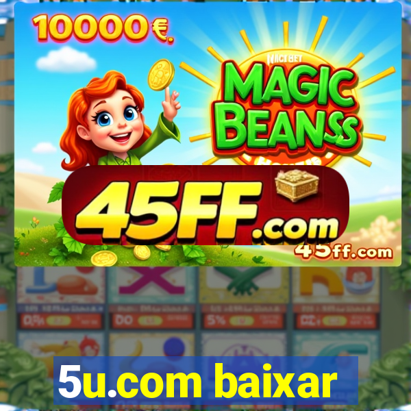 5u.com baixar